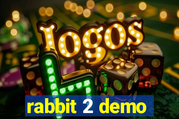 rabbit 2 demo